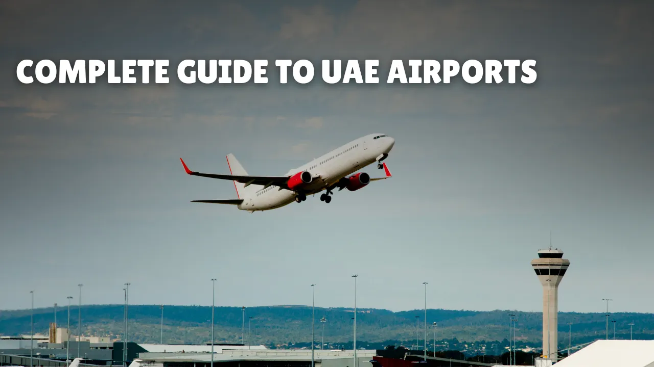 Complete Guide to UAE Airports